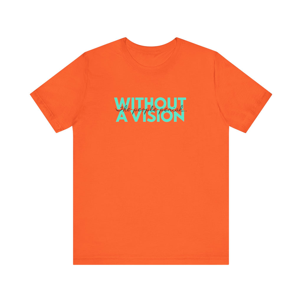Without a vision Tee