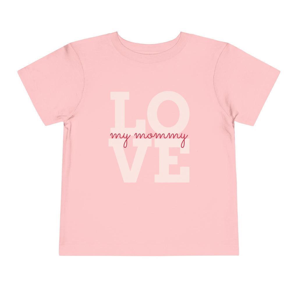 Love my mommy TODDLER TEE | Mother's Day gifts | Kids tee